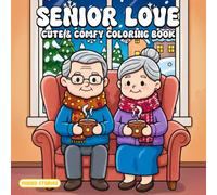 Senior Love Coloring Book: Cozy Partners, Tender Moments, Charming Daily Adventures