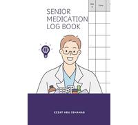 Senior Medication Log Book with Daily Tracker for Dementia & Alzheimer’s Patients: A Daily Medication Tracker for Seniors, Caregivers, Dementia & Alzheimer’s Patients