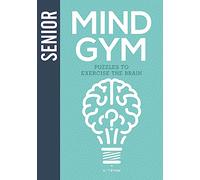 Senior Mind Gym: Puzzles to Exercise the Brain