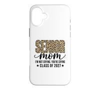 Senior Mom Class of 2027 Je ne pleure Pas Leopard Coque pour iPhone 16 Plus