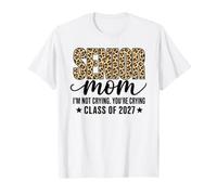 Senior Mom Class of 2027 Je ne pleure Pas Leopard T-Shirt