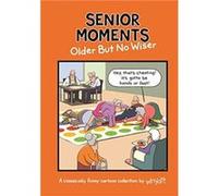 Senior Moments Older but no wiser by Tim Whyatt Unknown (Auteur)