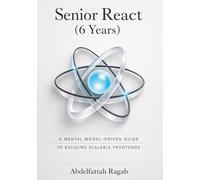 Senior React (6 Years): A Mental Model-Driven Guide to Building Scalable Frontends