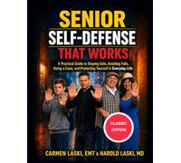SENIOR SELF-DEFENSE THAT WORK: A Practical Guide to Staying Safe, Preventing Falls, Using a Cane, and Protecting Yourself in Everyday Life