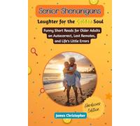 Senior Shenanigans: Laughter for the Golden Soul (Large Print Edition): Funny short reads for older adults on autocorrect, lost remotes, and life’s little errors