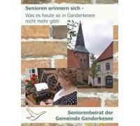 Senioren Erinnern Sich - Was Es Heute So In Ganderkesee Nicht Mehr Gibt!