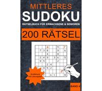 Senioren-Sudoku: 200 Mittelschwere Rätsel: Ein Rätsel pro Seite für entspanntes Gehirntraining