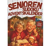 Senioren Sudoku Adventskalender 2025: 24 Tage gemütliche Adventszeit mit 72 Sudokus in großer Schrift - Rentner Geschenk-Weihnachtskalender