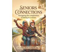Seniors Connections: Navigating the complexities of dating as a senior.