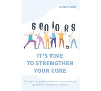 Seniors It's Time To Strengthen Your Core