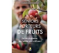 Séniors porteurs de fruits La vie chrétienne ne s’arrête pas à 60 ans !