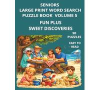 Seniors Word Search Puzzle Book Volume 5 Fun Plus Sweet Pleasantries: Large-Print Word Searches Celebrating Sweet Moments and Happy Memories