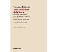 Senise Nella Luce Della Storia. Fonti E Materiali Per La Storia Nostrana