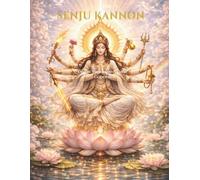 SENJU KANNON: Divine Thousand-Armed Goddess