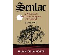 Senlac (Book One): A Novel of the Norman Conquest of England