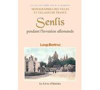 Senlis pendant l'invasion allemande. 1914