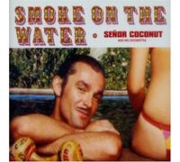 Senor Coconut - Smoke on The Water [Import]