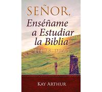 Señor, Enséñame a Estudiar la Biblia en 28 Días / Lord, Teach Me to Study the Bible in 28 Days