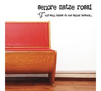 Senore Matze Rossi - Und Wann Kommst Du Aus..