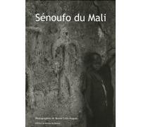 Sénoufo du Mali: Kènèdougou, terre de lumière