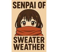 Senpai of Sweater Weather Anime Notebook: Seasonal anime-inspired writing journal for students, sketchers, and otaku culture lovers