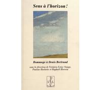 Sens À L'horizon ! - Hommage À Denis Bertrand