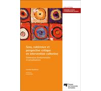 Sens, Cohérence Et Perspective Critique En Intervention Collective - Dimensions Fondamentales Et Actualisations