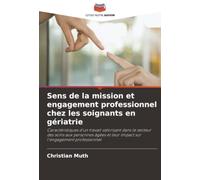Sens de la mission et engagement professionnel chez les soignants en gériatrie