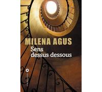Sens dessus dessous - Milena Agus - Liana levi - broché - Roman