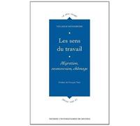 Sens du travail Migration, reconversion, chômage - Pur - Presses Universitaires Rennes - broché - Essai