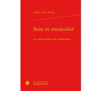 Sens et musicalité Verónica Estay Stange (Auteur), Pierre Glaudes (Collection dirigée par), Paolo Tortonese (Collection dirigée par)