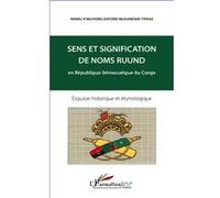 Nawej A'Muhong Katond Mukandam Yipaak – Sens et signification de noms ruund – Esquisse historique