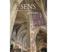 Collectif – Sens, première cathédrale gothique – Monographie – relié