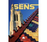 Sens Une cité d'art et d'histoire - Bernard Brousse - Charmoiset - broché - Essai
