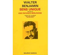 Sens Unique - Précédé De Enfance Berlinoise, Et Suivi De Paysages Urbains