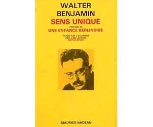 Sens unique précédé de Une enfance berlinoise