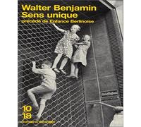 Sens unique, précédé d'une enfance berlinoise