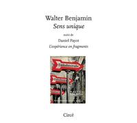 Sens Unique - Suivi De Daniel Payot L'expérience En Fragments
