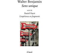Sens unique Walter Benjamin (Auteur), Daniel Payot (Postface), Sibylle Muller (Traduction)