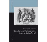 Sensation And Professionalism In The Victorian Novel (Victorian And Edwardian Studies) (Paperback) Costantini Mariaconcetta, (Auteur)