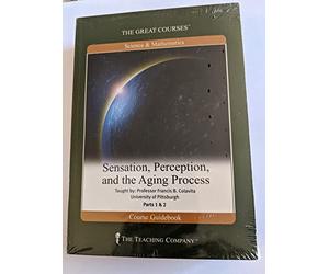 Sensation, Perception, and the Aging Process (Great Courses)