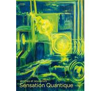 Sensation Quantique Atomes et souvenirs - Elie During - Naima - broché - Catalogue d'exposition