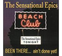 Sensational Epics - Been There… Ain't Done Yet!