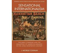 Sensational Internationalism: The Paris Commune and the Remapping of American Memory in the Long Nineteenth Century