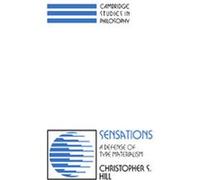 Sensations, Cambridge Studies in Philosophy Christopher S. Hill (Auteur)