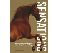 Sensations : The empirical genius of british art