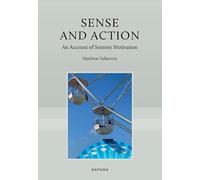 Sense and Action: An Account of Sensory Motivation