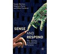Sense And Respond: The Journey To Customer Purpose