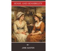 Sense and Sensibility: A Timeless Social Class Romance (Annotated)