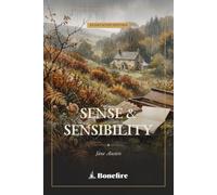 Sense and Sensibility: The Complete Annotated Edition - Jane Austen's Classic Regency Novel of Two Sisters, with Introduction, Notes & Glossary